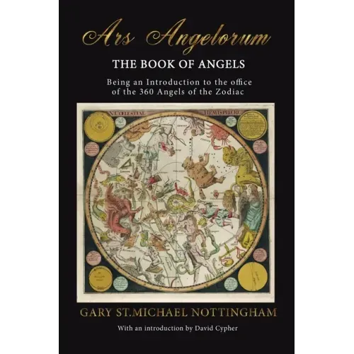 Ars Angelorum - The Book of Angels: Being an instruction of the office of the 360 Angels of the Zodiac. - Paperback | Books | Wiccan Center