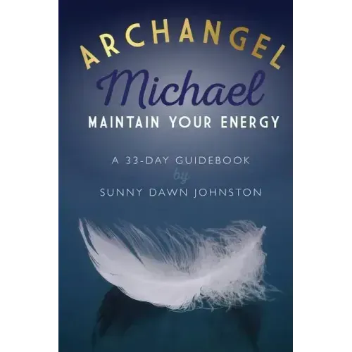 Archangel Michael: Maintain Your Energy: A 33-Day Guidebook - Paperback | Books | Wiccan Center