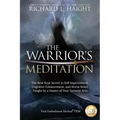 The Warrior's Meditation: The Best-Kept Secret in Self-Improvement, Cognitive Enhancement, and Stress Relief, Taught by a Master of Four Samurai Arts - Paperback