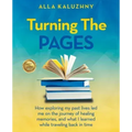 Turning the Pages: How Exploring My Past Lives Led Me on the Journey of Healing Memories, and What I Learned While Traveling Back in Time - Paperback | Books | Wiccan Center