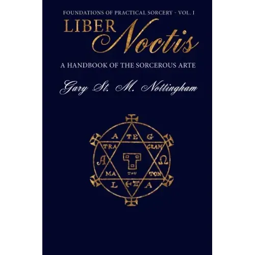 Liber Noctis: A Handbook of the Sorcerous Arte - Paperback | Books | Wiccan Center