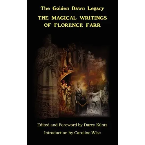 The Magical Writings of Florence Farr: The Golden Dawn Legacy Vol. 1 - Hardcover | Books | Wiccan Center