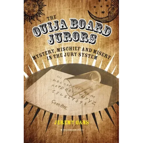 The Ouija Board Jurors: Mystery, Mischief and Misery in the Jury System - Hardcover | Books | Wiccan Center