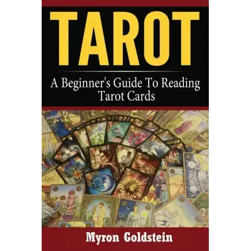 Tarot: A Beginner's Guide To Reading Tarot Cards - Paperback