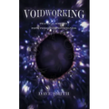 Voidworking: Practical Sorcery From Primordial Nothingness - Paperback
