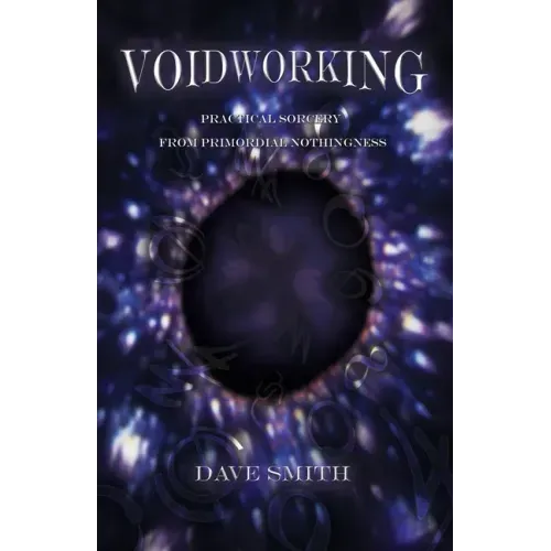 Voidworking: Practical Sorcery From Primordial Nothingness - Paperback