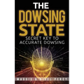 The Dowsing State: Secret Key To Accurate Dowsing - Paperback | Books | Wiccan Center