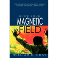 Know Your Magnetic Field - Paperback | Books | Wiccan Center