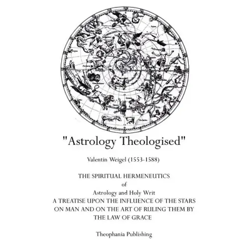 Astrology Theologised: The Spiritual Hermeneutics of Astrology and Holy Writ - Paperback | Books | Wiccan Center