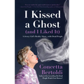 I Kissed a Ghost (and I Liked It): A Jersey Girl's Reality Show . . . with Dead People (for Fans of Do Dead People Watch You Shower or Inside the Othe - Hardcover | Books | Wiccan Center