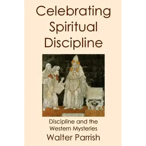 Celebrating Spiritual Discipline - Paperback | Books | Wiccan Center