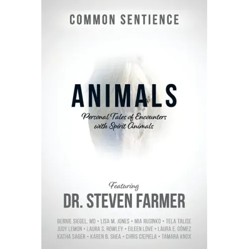 Animals: Personal Tales of Encounters with Spirit Animals - Paperback