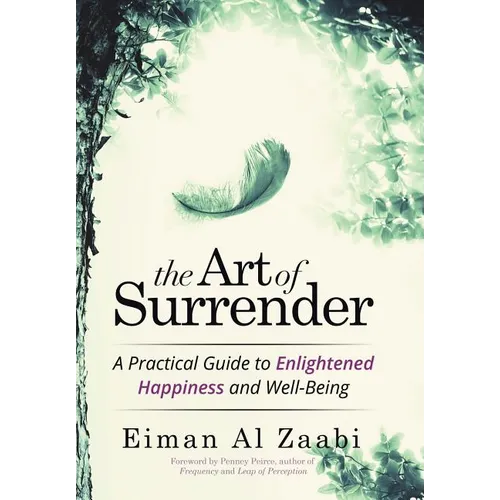 The Art of Surrender: A Practical Guide to Enlightened Happiness and Well-Being - Hardcover | Books | Wiccan Center