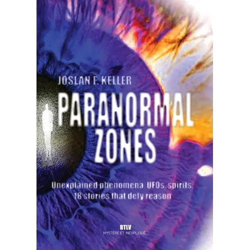 Paranormal zones: Unexplained phenomena, UFOs, spirits: 18 stories that defy reason - Paperback | Books | Wiccan Center