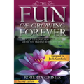 The Fun of Growing Forever: We Can't Transform the World Until We Transform Ourselves - Paperback | Books | Wiccan Center