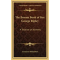The Bosom Book of Sire George Ripley: A Treatise on Alchemy - Hardcover