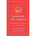 Reading Tea Leaves: The Modern Mystic's Guide to Tea Leaf Divination - Paperback