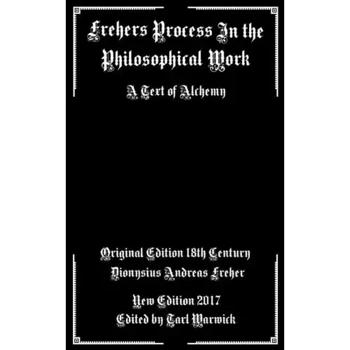 Frehers Process in the Philosophical Work: A Text of Alchemy - Paperback | Books | Wiccan Center