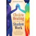Chakra Healing with Shadow Work - Paperback | Books | Wiccan Center
