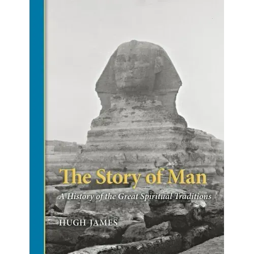 The Story of Man: A History of the Great Spiritual Traditions - Paperback