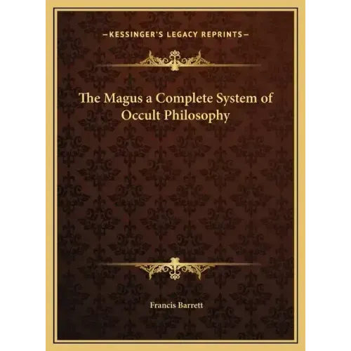 The Magus a Complete System of Occult Philosophy - Hardcover