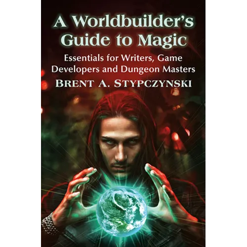 A Worldbuilder's Guide to Magic: Essentials for Writers, Game Developers and Dungeon Masters - Paperback | Books | Wiccan Center