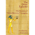 The Divine Pymander: The Hermetica Of Hermes Mercurius Trismegistus - Paperback | Books | Wiccan Center
