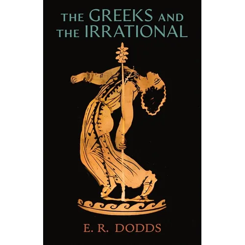 The Greeks and the Irrational - Paperback | Books | Wiccan Center
