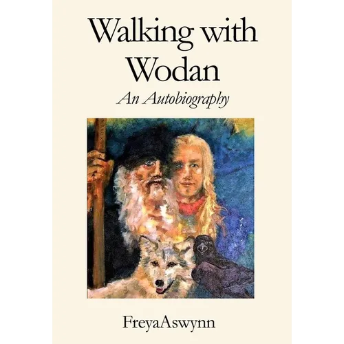 Walking With Wodan - Hardcover | Books | Wiccan Center