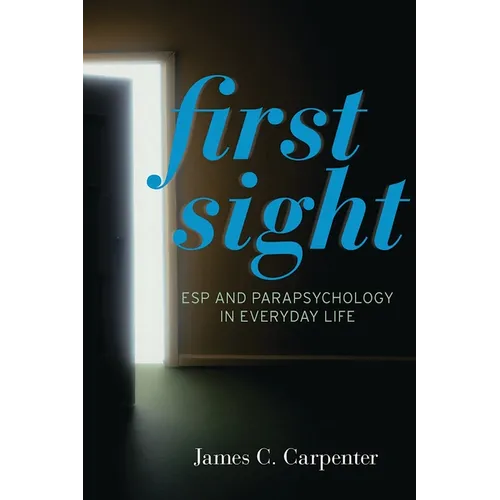 First Sight: ESP and Parapsychology in Everyday Life - Paperback | Books | Wiccan Center