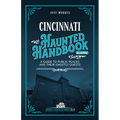 Cincinnati Haunted Handbook: A Guide to Public Places and Their Ghostly Guests - Paperback | Books | Wiccan Center