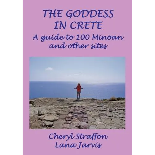 The Goddess in Crete: A guide to 100 Minoan and other sites - Paperback | Books | Wiccan Center