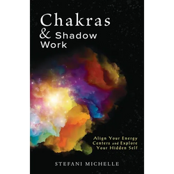 Chakras & Shadow Work: Align Your Energy Centers and Explore Your Hidden Self - Paperback | Books | Wiccan Center