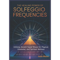The Healing Power of Solfeggio Frequencies: Utilizing Ancient Sound Waves for Physical, Emotional, and Spiritual Wellness - Paperback | Books | Wiccan Center