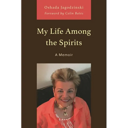 My Life Among the Spirits: A Memoir - Paperback | Books | Wiccan Center