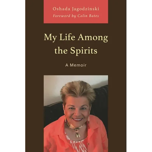 My Life Among the Spirits: A Memoir - Paperback | Books | Wiccan Center