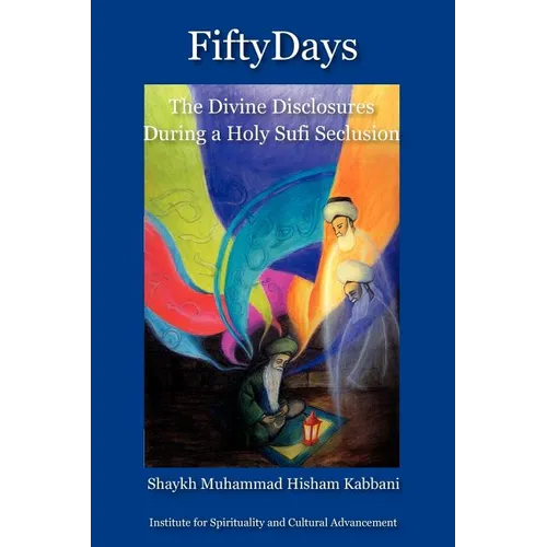 Fifty Days: the Divine Disclosures During a Holy Sufi Seclusion - Paperback | Books | Wiccan Center