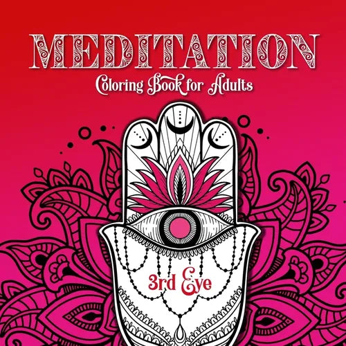 Meditation Coloring Book for Adults 3rd Eye: Chakra Coloring Book for Adults Meditation Coloring Book for Adults Mindfulness Coloring Book - Paperback