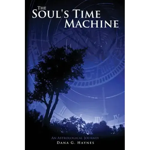 The Soul's Time Machine: An Astrological Journey - Paperback | Books | Wiccan Center