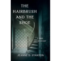 The Hairbrush and the Shoe: A True Ghost Story - Paperback | Books | Wiccan Center