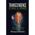 Transcendence Calling: The Power of Kundalini Rising and Spiritual Enlightenment