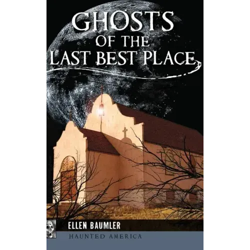 Ghosts of the Last Best Place - Hardcover | Books | Wiccan Center