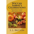 Wiccan Sabbat's Celebrations: Descriptions, Recipes and Decorations - Paperback | Books | Wiccan Center