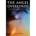The Angel Overlords: Magickal Energy States for Manifestation - Paperback