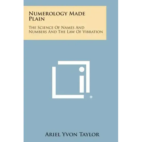 Numerology Made Plain: The Science of Names and Numbers and the Law of Vibration - Paperback