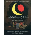 The Nightmare Solution: Simple, Creative Methods for Working Out Your Dream Problems (with Guidance for Parents, Therapists, and Teachers Help - Paperback