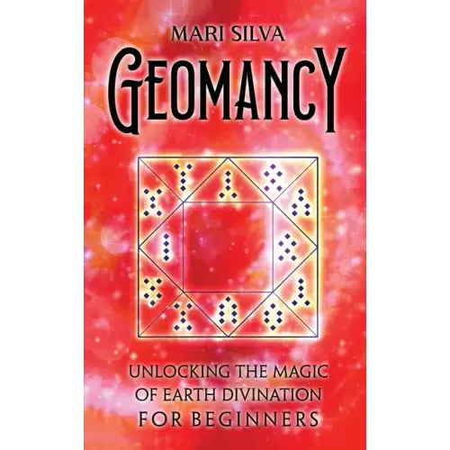 Geomancy: Unlocking the Magic of Earth Divination for Beginners - Hardcover | Books | Wiccan Center