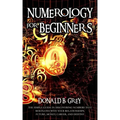 Numerology For Beginners: The Simple Guide In Discovering Numbers That Resonates With Your Relationships, Future, Money, Career, And Destiny - Paperback