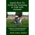 Quick How-To Guide for Learning to Talk with Animals: Animal Communication Everyone Can Do It - Paperback | Books | Wiccan Center