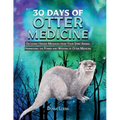 30 Days of Otter Medicine: Decoding Hidden Messages from Your Spirit Animal Harnessing the Power and Wisdom of Otter Medicine - Paperback | Books | Wiccan Center